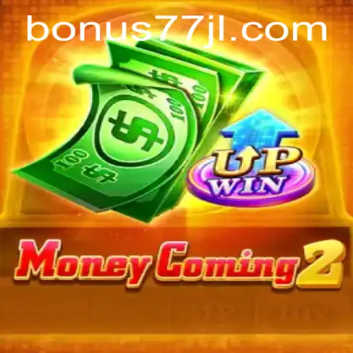 MoneyComing2: An Exciting Gaming Experience with 77JL